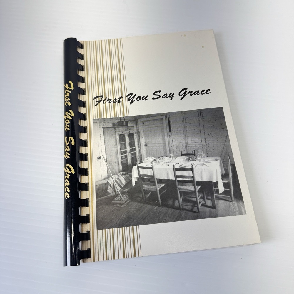 First You Say Grace - Cajun/Southern Cookbook - 1996 - Cathedral-Carmel SchoolFi